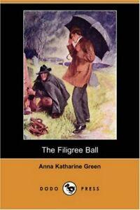 The Filigree Ball (Dodo Press), Green, Katharine   ,,, Livres, Livres Autre, Envoi