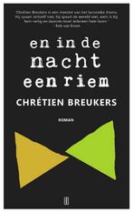 En in de nacht een riem 9789492068330 Chretien Breukers, Boeken, Verzenden, Zo goed als nieuw, Chretien Breukers
