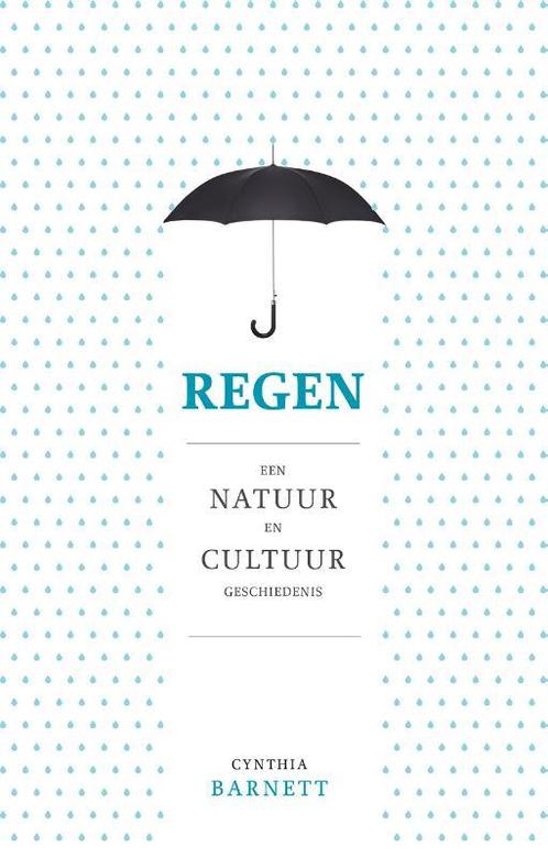 Regen 9789021559315 Cynthia Barnett, Boeken, Hobby en Vrije tijd, Zo goed als nieuw, Verzenden
