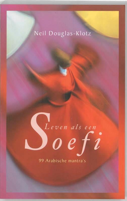 Leven als een soefi 9789025957339 N. Douglas-Klotz, Boeken, Esoterie en Spiritualiteit, Gelezen, Verzenden