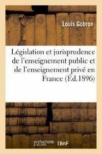 Legislation et jurisprudence de lenseignement . GOBRON-L., Livres, Livres Autre, Envoi