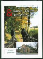 Hanze, Tol & Handelswegen in Oost-Nederland 9789070560379, Boeken, Verzenden, Zo goed als nieuw, A. Ligtenbarg