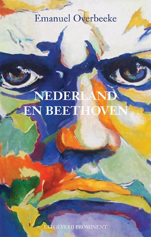 Nederland en Beethoven 9789492395344, Boeken, Muziek, Zo goed als nieuw, Verzenden