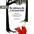 De eekhoorn die in de boom klimt 9789080964938, Boeken, Verzenden, Gelezen, Annet Brinkhuis