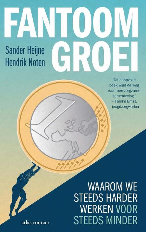 Fantoomgroei 9789047013242 Sander Heijne, Boeken, Politiek en Maatschappij, Gelezen, Verzenden
