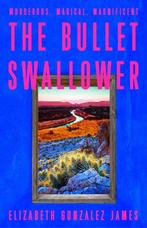 The Bullet Swallower 9781399709071 James, Verzenden, Gelezen, James