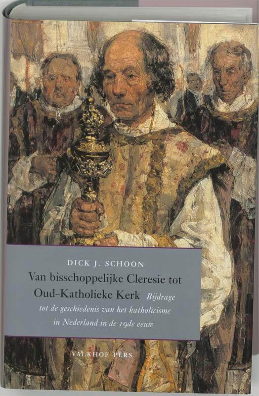 Van bisschoppelijke Cleresie tot Oud-Katholieke Kerk, Boeken, Geschiedenis | Wereld, Gelezen, Verzenden