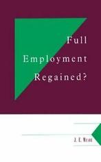 Full Employment Regained by Meade, E. New   ,,, Meade, J. E., Verzenden