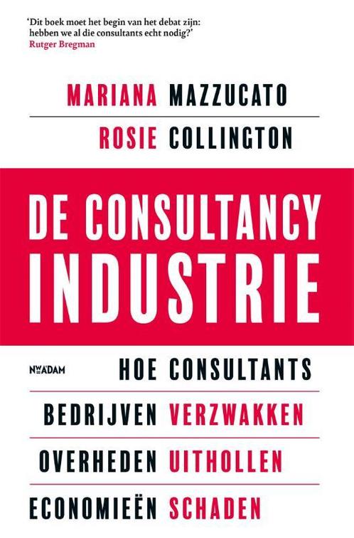 De consultancy industrie 9789046831373 Mariana Mazzucato, Boeken, Overige Boeken, Zo goed als nieuw, Verzenden