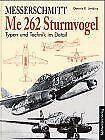Messerschmitt Me 262 Sturmvogel. Typen und Technik im De..., Jenkins, Dennis R., Verzenden