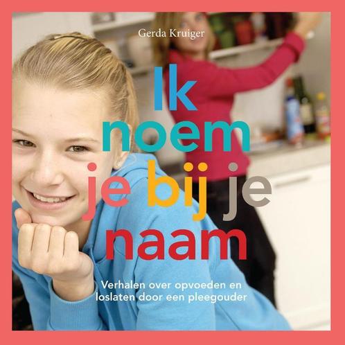 Ik noem je bij je naam 9789052945545 Gerda Kruiger, Boeken, Zwangerschap en Opvoeding, Gelezen, Verzenden