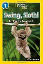 Swing, Sloth: Level 1 (National Geographic Readers),, Gelezen, National Geographic Kids, Susan B. Neuman, Verzenden