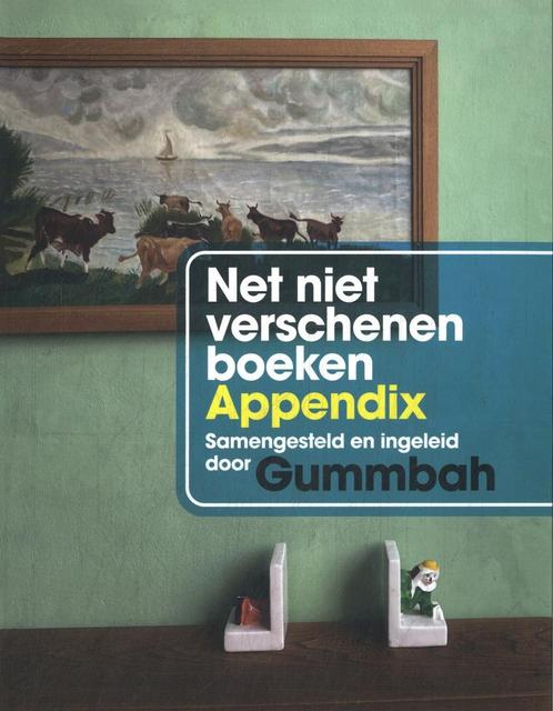 Net niet verschenen boeken appendix (9789463361989, Gummbah), Boeken, Overige Boeken, Nieuw, Verzenden