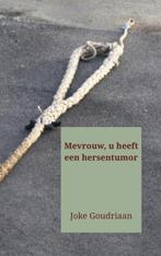 Mevrouw, u heeft een hersentumor 9789402143669, Verzenden, Gelezen, Joke Goudriaan