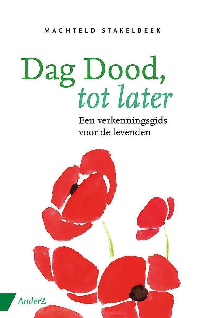 Dag dood, tot later 9789462961012 Machteld Stakelbeek, Boeken, Psychologie, Zo goed als nieuw, Verzenden