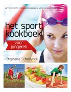 Het sportkookboek voor jongeren / Het sportkookboek, Boeken, Verzenden, Gelezen, Stephanie Scheirlynck