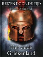 Het oude Griekenland / Reizen door de tijd / 5 9789051596649, Boeken, Verzenden, Gelezen, P. Ackroyd