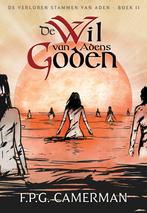 De wil van Adens goden / De verloren stammen van Aden / 2, Boeken, Verzenden, Gelezen, F.P.G. Camerman