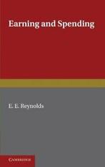Earning and Spending.by Reynolds, E. New   ., Reynolds, E. E., Verzenden