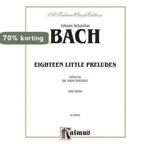 Eighteen Little Preludes 9780769250205 Johann Sebastian Bach, Boeken, Overige Boeken, Zo goed als nieuw, Verzenden