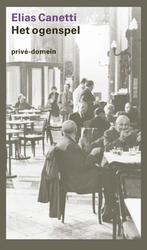 Het ogenspel / Prive-domein / 121 9789029546287, Boeken, Verzenden, Gelezen, Elias Canetti