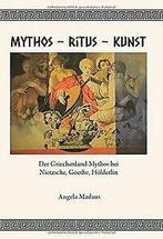 Mythos - Ritus - Kunst: Der Griechenland-Mythos bei...  Book, Zo goed als nieuw, Verzenden