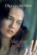 Met open ogen 9789020533941 Olga van der Meer, Boeken, Romans, Verzenden, Zo goed als nieuw, Olga van der Meer