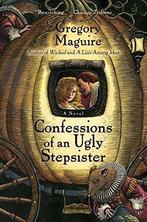 Confessions of an Ugly Stepsister 9780060987527, Boeken, Verzenden, Gelezen, Gregory Maguire