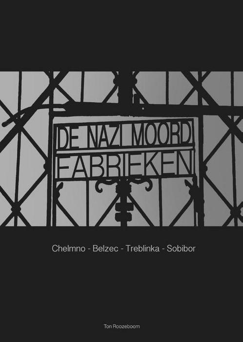 De Nazi moordfabrieken 9789463541046 Ton Roozeboom, Boeken, Oorlog en Militair, Zo goed als nieuw, Verzenden