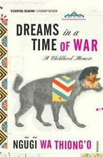 Dreams in a time of war: a childhood memoir by Ngugi wa, Gelezen, Ngugi Wa Thiong'o, Verzenden