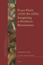 Frans Floris (1519/20–1570): Imagining a Northern, Boeken, Verzenden, Zo goed als nieuw, E. H. Wouk