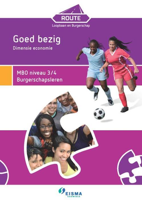 Route Loopbaan en Burgerschap Goed bezig dimensie economie, Boeken, Schoolboeken, Zo goed als nieuw, Verzenden