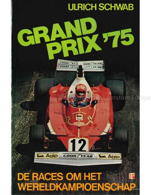 GRAND PRIX 75, DE RACES OM HET WERELDKAMPIOENSCHAP, Livres, Autos | Livres