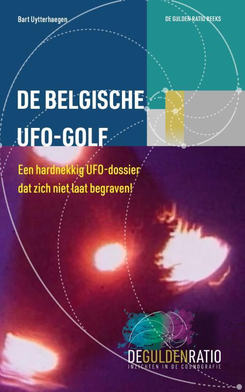 De Belgische UFO Golf / De gulden ratio reeks / 4, Boeken, Esoterie en Spiritualiteit, Zo goed als nieuw, Verzenden