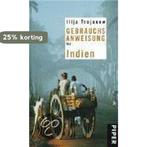 Gebrauchsanweisung für Indien 9783492275521 Ilija Trojanow, Verzenden, Gelezen, Ilija Trojanow