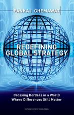 Redefining Global Strategy 9781591398660, Zo goed als nieuw, Pankaj Ghemawat, Verzenden