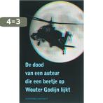 De dood van een auteur die een beetje op Wouter Godijn lijkt, Verzenden, Gelezen, Wouter Godijn