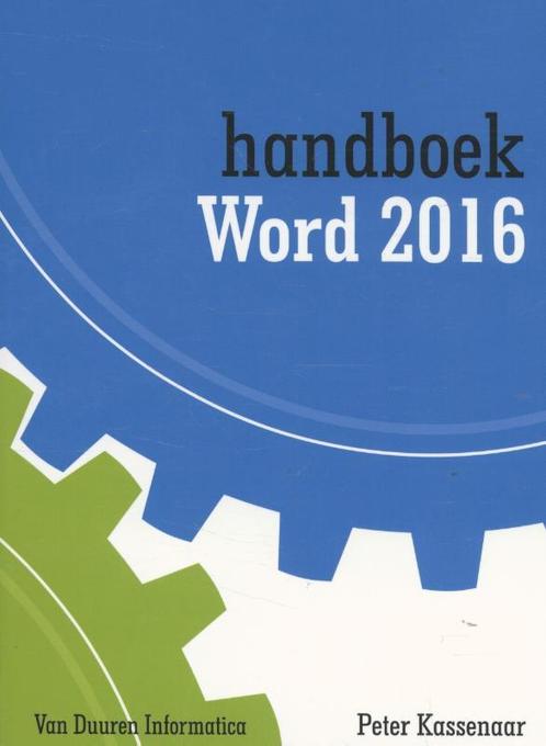 Handboek Word 2016 9789059408470 Peter Kassenaar, Livres, Informatique & Ordinateur, Envoi