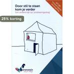 Door stil te staan kom je verder 9789037260403, Boeken, Studieboeken en Cursussen, Verzenden, Gelezen, Geert Bettinger