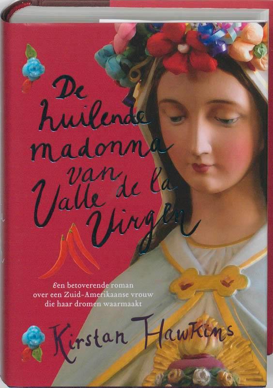 De Huilende Madonna Van Valle De La Virgen 9789032511586, Boeken, Romans, Zo goed als nieuw, Verzenden