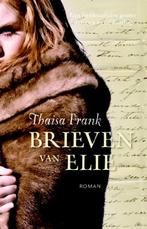 Brieven van Elie 9789022556917 Thaisa Frank, Boeken, Verzenden, Gelezen, Thaisa Frank