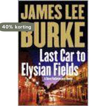 Last Car to Elysian Fields 9780743245425 James Lee Burke, Verzenden, James Lee Burke
