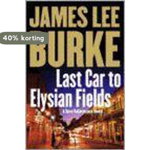 Last Car to Elysian Fields 9780743245425 James Lee Burke, Boeken, Taal | Engels, Zo goed als nieuw, Verzenden