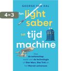 Van lightsaber tot tijdmachine 9789057125812 George van Hal, Verzenden, Zo goed als nieuw, George van Hal