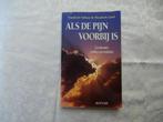ALS DE PIJN VOORBIJ IS 9789062919833 V.D. Volkan, Boeken, Verzenden, Gelezen, V.D. Volkan