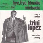 vinyl single 7 inch - Trini Lopez - Bye, Bye, Blondie / Mi..