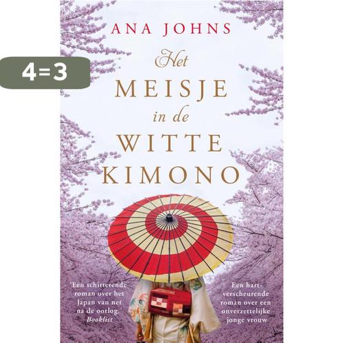 Het meisje in de witte kimono 9789026150005 Ana Johns, Boeken, Romans, Zo goed als nieuw, Verzenden