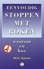 Eenvoudig Stoppen Met Roken 9789065562302, Boeken, Gelezen, Wim Gysen, Verzenden