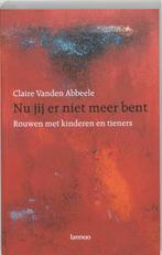 Nu jij er niet meer bent 9789020945850 C. vanden Abbeele, Boeken, Verzenden, Gelezen, C. vanden Abbeele