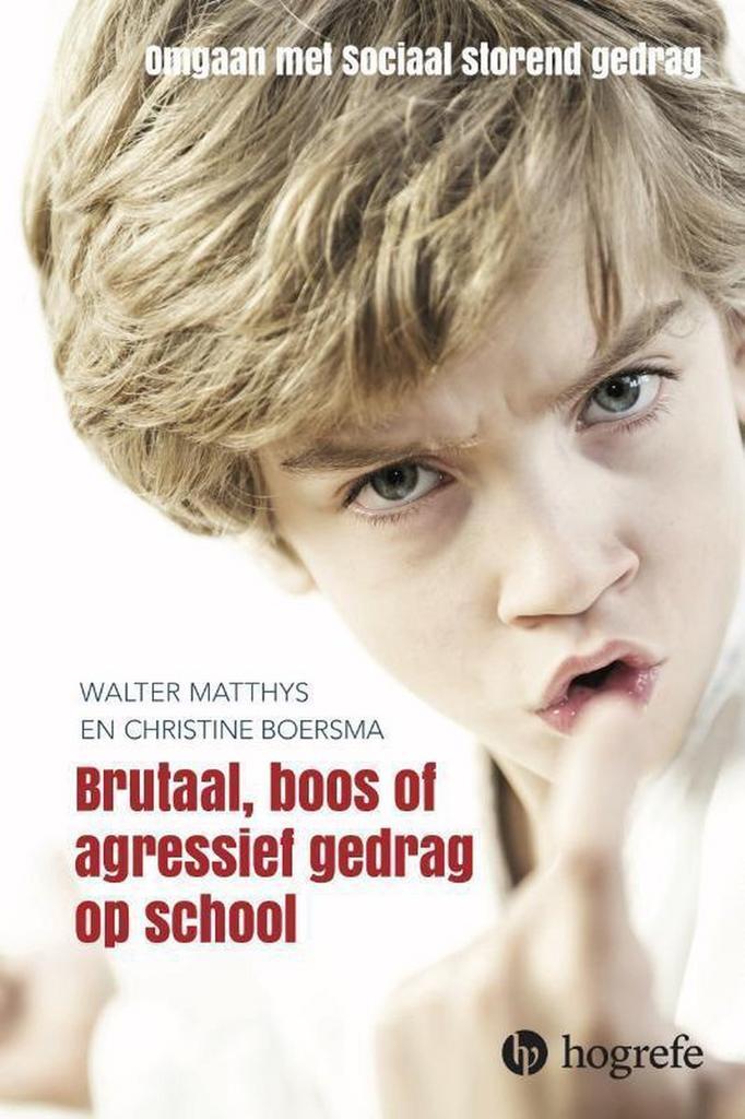 Brutaal, boos of agressief gedrag op school 9789492297242, Boeken, Psychologie, Gelezen, Verzenden